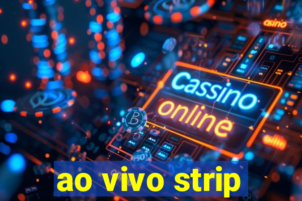 ao vivo strip